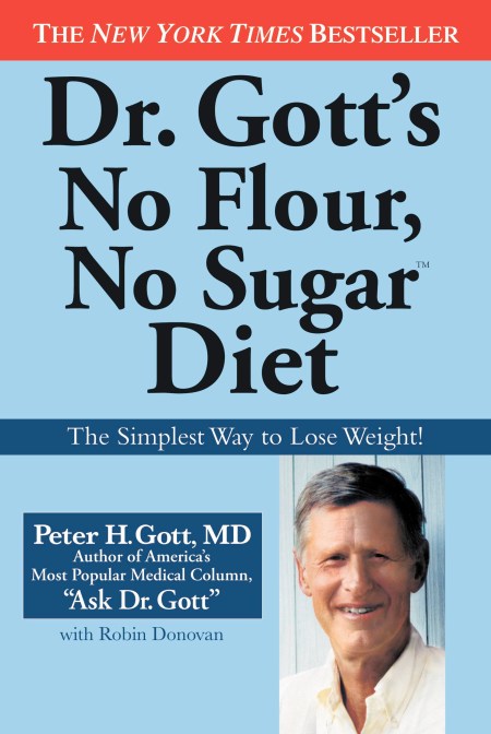 Dr. Gott’s No Flour, No Sugar(TM) Diet