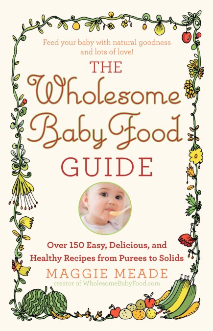 The Wholesome Baby Food Guide