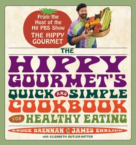 The Hippy Gourmet’s Quick and Simple Cookbook for Healthy Eating